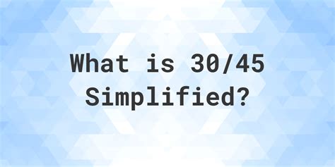 45/30 in simplest form|30/45 simplified .